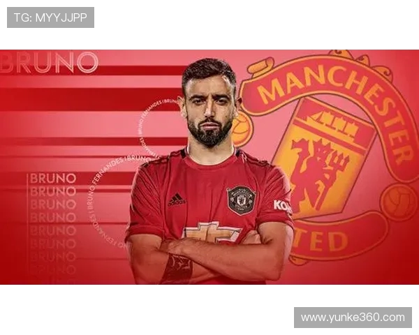 布鲁诺费尔南德斯在曼联的崛起与未来发展展望