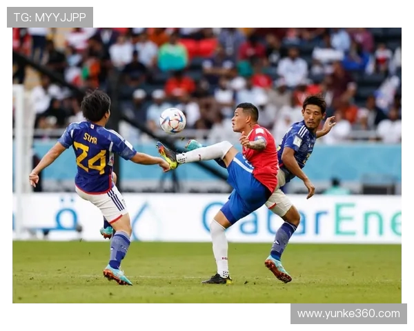 日本与哥斯达黎加足球赛精彩直播全程回顾与分析 日本与哥斯达黎加足球赛精彩直播全程回顾与分析